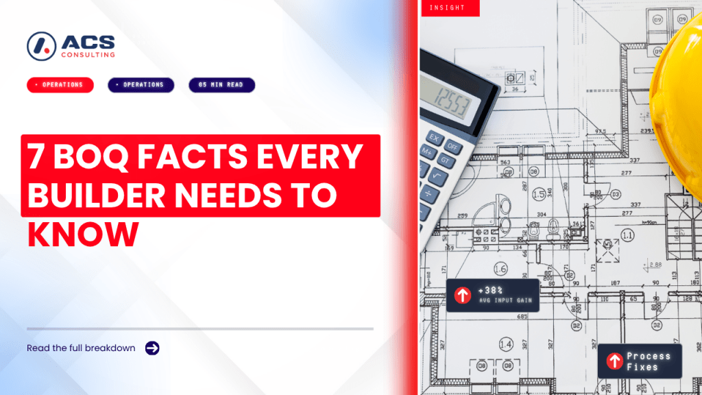 Bill of Quantities guide explaining seven important things Australian builders should know, including estimating, cost control, tendering, and project planning in 2026.