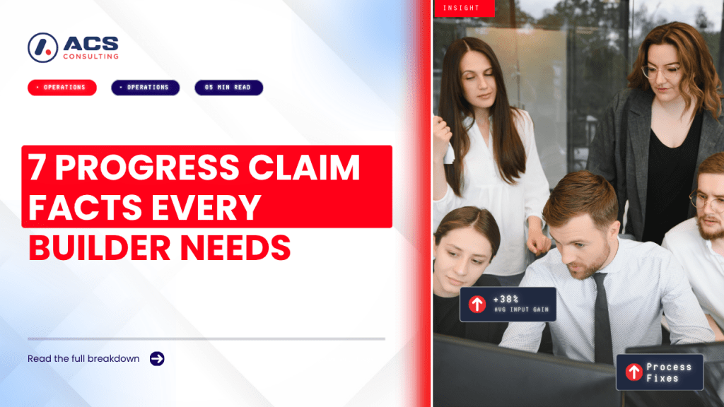 Progress Claims guide explaining seven important things Australian builders should know about payment schedules, documentation, compliance, and construction cash flow in 2026.