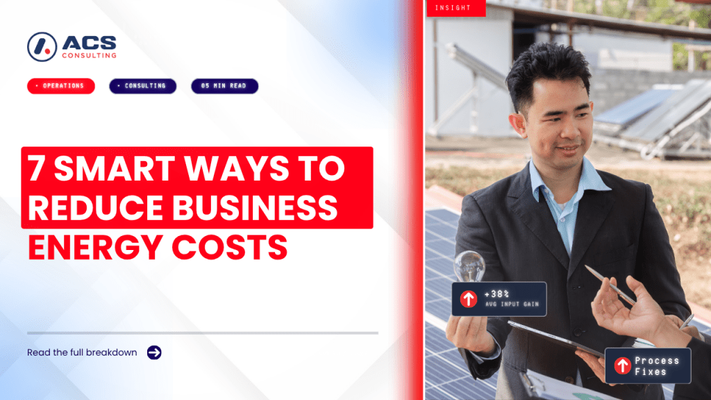 Business Energy Costs guide explaining seven smart strategies businesses can use to reduce electricity bills, improve efficiency, and manage energy expenses in 2026.