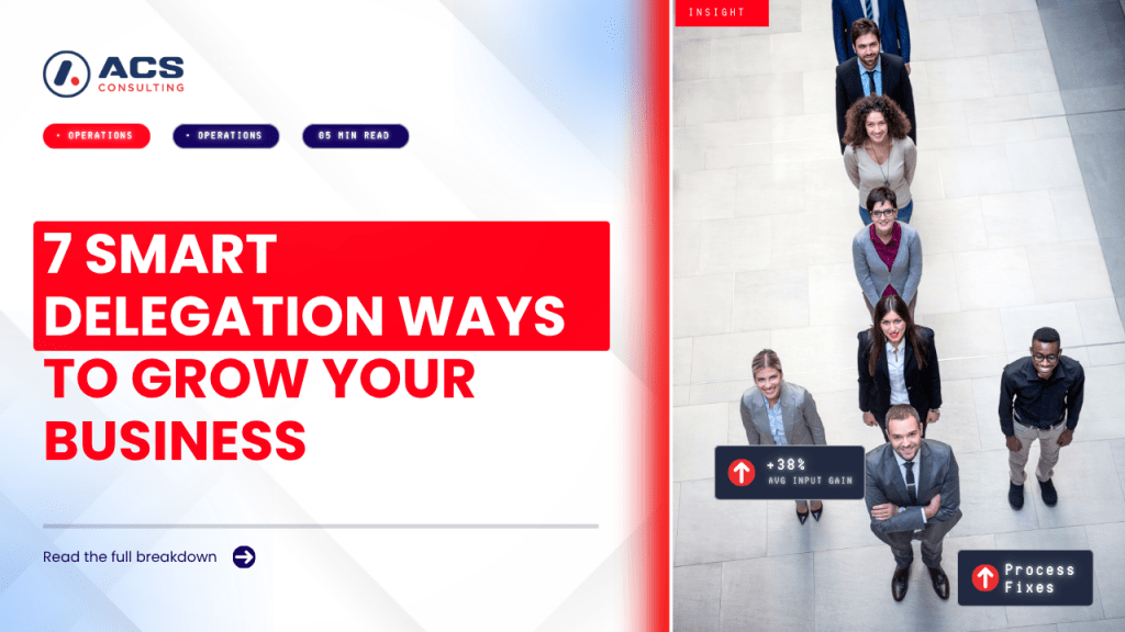 Delegation guide explaining seven smart ways business owners can delegate tasks, improve efficiency, and grow their business in 2026.