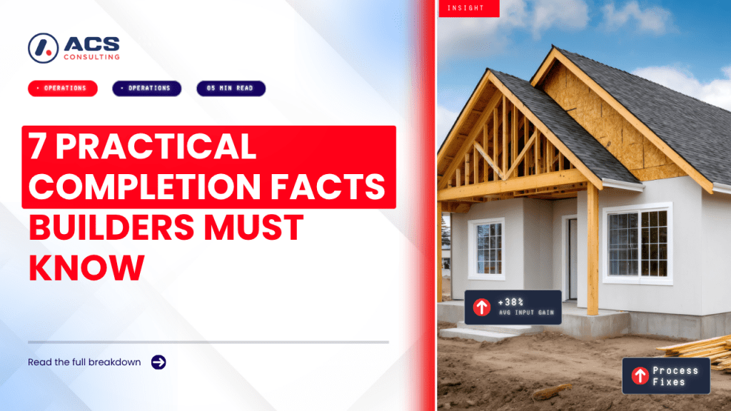 Practical Completion guide explaining seven important things Australian builders should know about project handover, compliance, defects, and contract requirements in 2026.