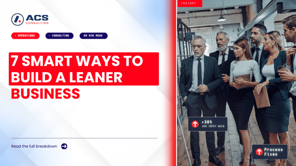 Lean Business guide explaining seven smart ways Australian businesses can eliminate waste, improve efficiency, streamline processes, and achieve more in 2026.