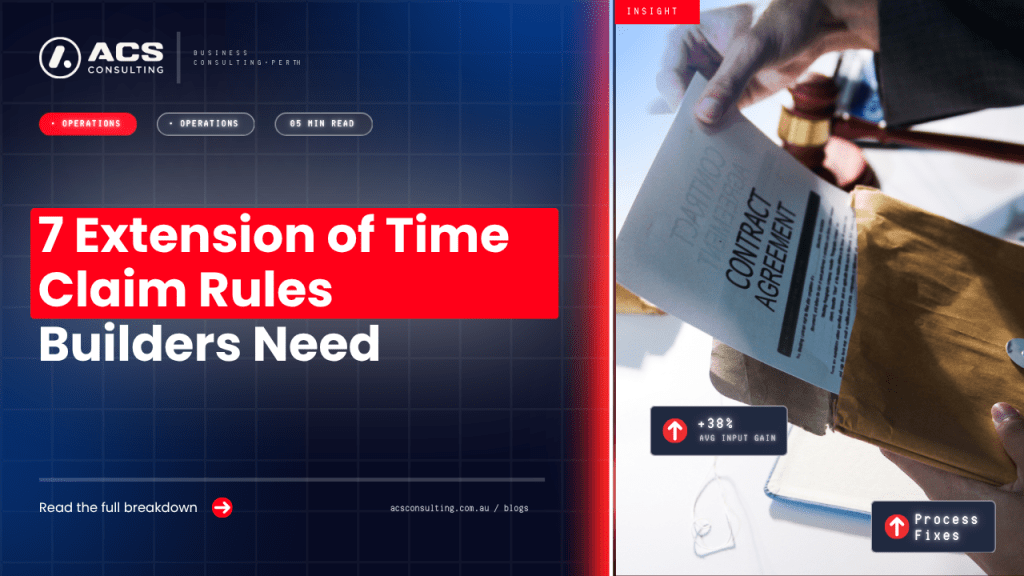 Extension of Time Claims guide explaining seven important things Australian builders should know about managing project delays, contracts, and construction deadlines in 2026.