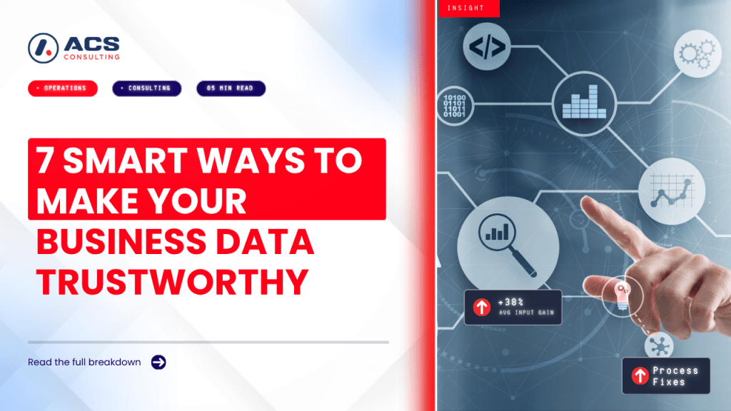 7 Smart Ways To Make Your Business Data Trustworthy
