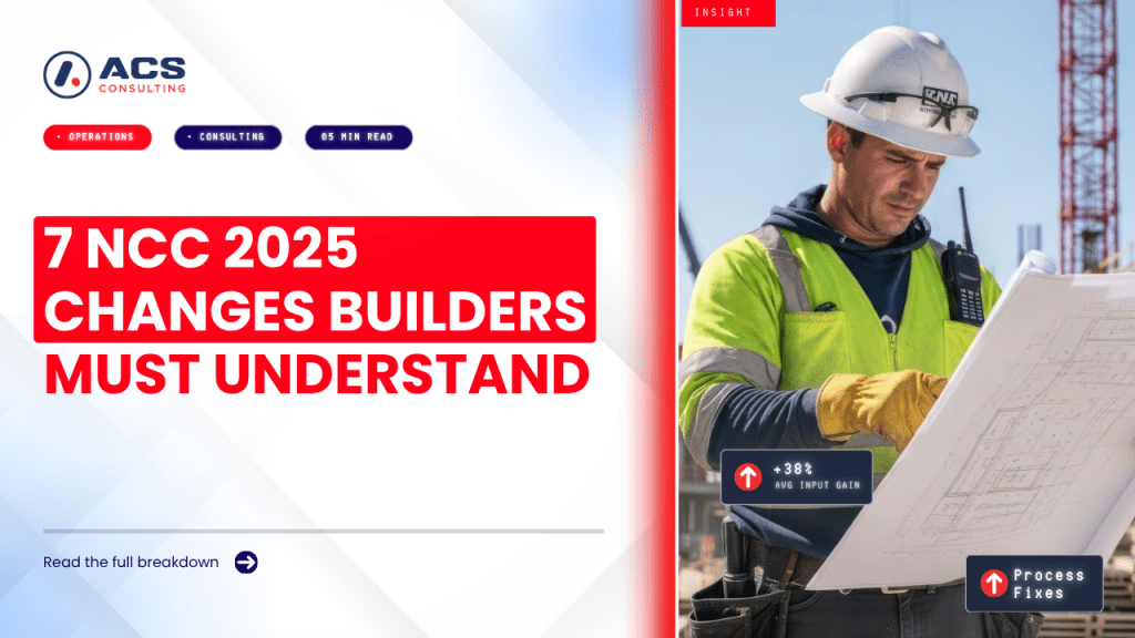 National Construction Code 2025 guide explaining seven important changes Australian builders should know about compliance, construction standards, and project requirements.